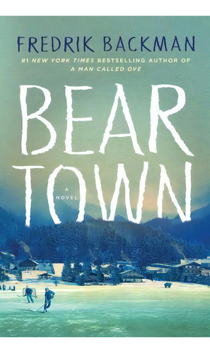 Beartown, De Fredrik Backman. Editorial Atria Books, Tapa Dura En Inglés