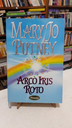 Arco Iris Roto Mary Jo Putney
