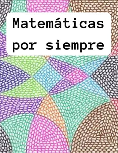 Libro:  Matemáticas Por Siempre (spanish Edition)