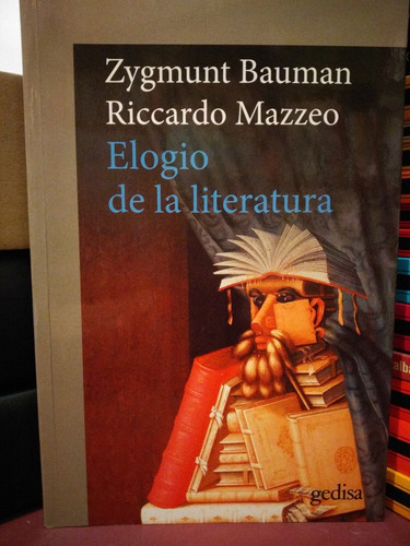 Elogio De La Literatura - Zygmunt Bauman - Riccardo Mazzeo