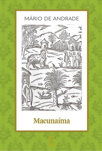 Macunaíma: O herói sem nenhum caráter, de Andrade, Mário de. Clássicos da Literatura Unesp, vol. 9. Editorial Editora Unesp, capa mole em português, 2020