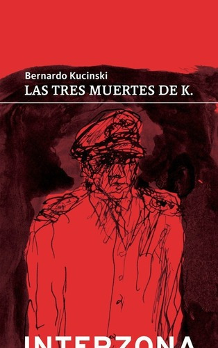 Las Tres Muertes De K - Kucinski, Bernardo (br), De Kucinski, Bernardo (br). Editorial Interzona En Español