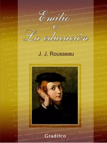 Emilio O La Educación - J. J. Rousseau 