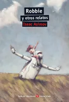 Comprar Robbie y otros Relatos Isaac Asimov 2017
