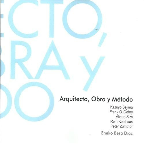 Arquitecto, Obra Y Método, De Eneko  Besa Díaz. Nobuko/diseño Editorial, Tapa Blanda En Español, 2021