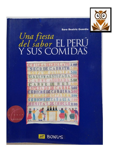 Una Fiesta Del Sabor - El Perú Y Sus Comidas