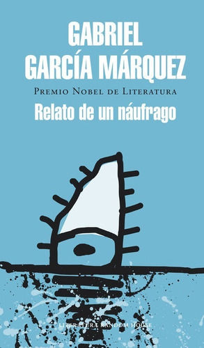 Relato De Un Naufrago- Gabriel Garcia Marquez -rh