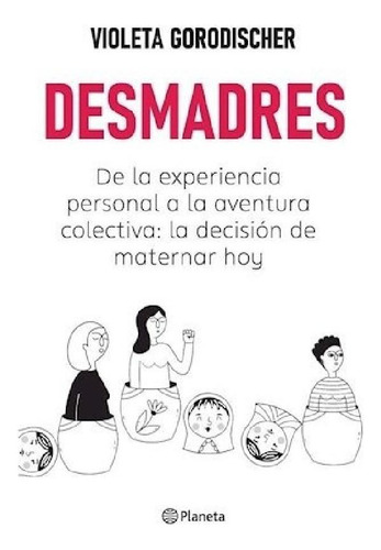 Desmadres. De La Experiencia Personal A La Aventura Colecti