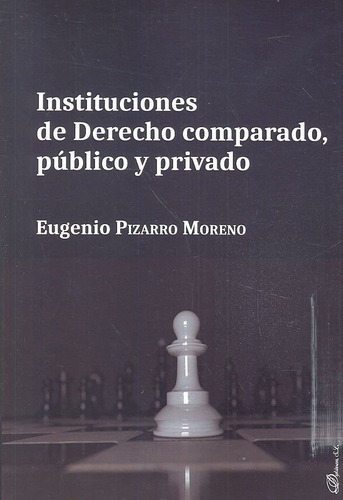 Instituciones De Derecho Comparado, Pãâºblico Y Privado, De Pizarro Moreno, Eugenio. Editorial Dykinson, S.l., Tapa Blanda En Español