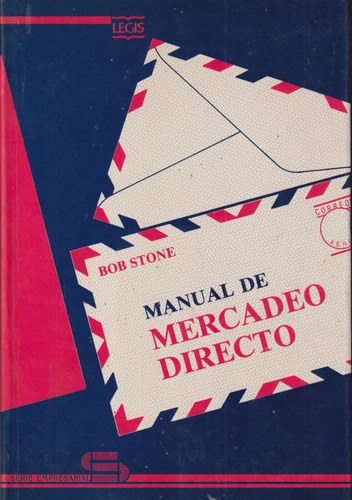 Manual De Mercadeo Directo, Bob Stone