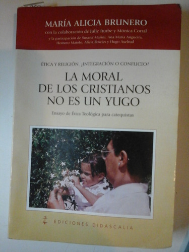 La Moral De Los Cristianos No Es Un Yugo - M. Brunero- L28 