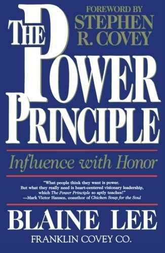 The Power Principle: Influence With Honor