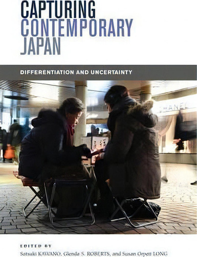 Capturing Contemporary Japan: Differentiation And Uncertainty, De Satsuki Kawano., Vol. 1. Editorial University Hawaii Press, Tapa Dura En Inglés