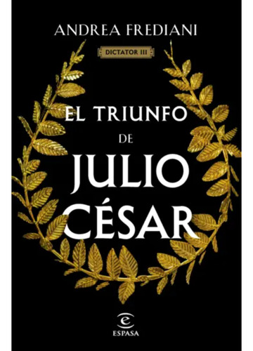 El Triunfo De Julio César (serie Dictator 3)