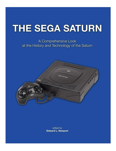 Libro: La Sega Saturn: Una Mirada Completa A La Historia