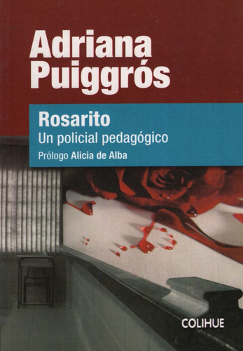 Rosarito: Un Policial Pedagogico, De Puiggros, Adriana. Editorial Colihue, Tapa Blanda En Español, 2015