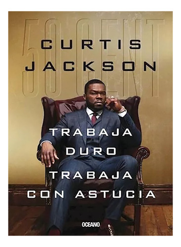 Trabaja Duro Trabaja Con Astucia - Curtis Jackson - #l