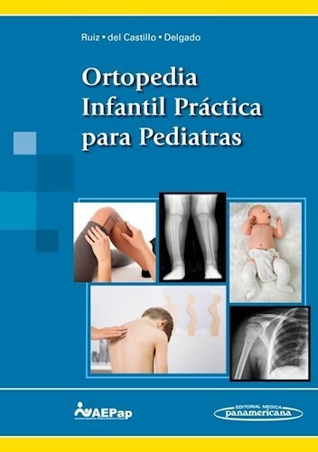 Ortopedia Infantil Practica Para Pediatras, De Ruiz., Vol. No Aplica. Editorial Editorial Medica Panamericana, Tapa Blanda En Español, 2017