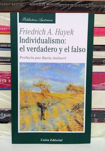 Individualismo. El Verdadero Y El Falso. Friedrich Hayek. 