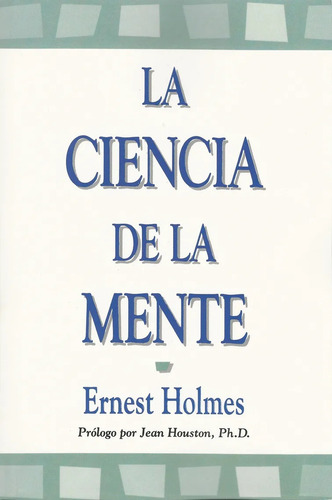 La Ciencia De La Mente - Ernest Holmes (español)