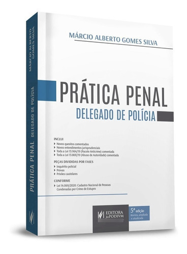 Pratica Penal Para Delegado De Policia 5ª Edição (2021), De Marcio Alberto Gomes Silva. Editora Juspodivm, Capa Mole, Edição 5ª 2021 Em Português, 2021