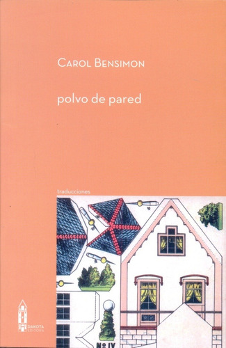 Polvo De Pared, De Carol Bensimon. Editorial Dakota, Edición 1 En Español