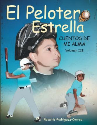 Libro El Pelotero Estrella : Cuentos De Mi Alma - Rosa Ir...