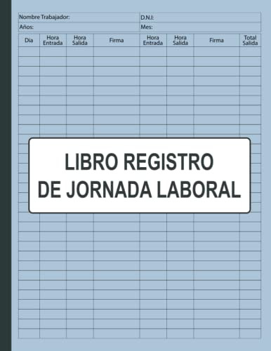 Libro Registro De Jornada Laboral: Mensual Para Registrar La