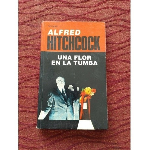 Una Flor En La Tumba. Alfred Hitchcock 