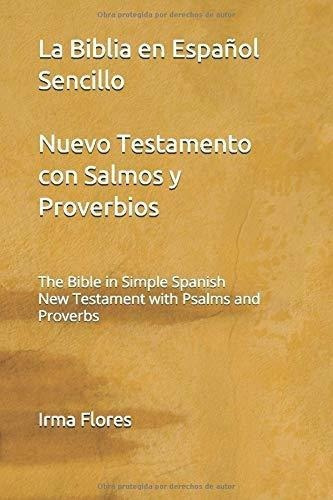 La Biblia En Español Sencillo - Nuevo Testamento.., de Flores, I. Editorial Independently Published en español
