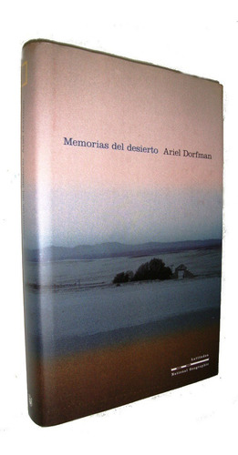 Memorias Del Desierto Ariel Dorfman Tapa Dura Chile Salitre