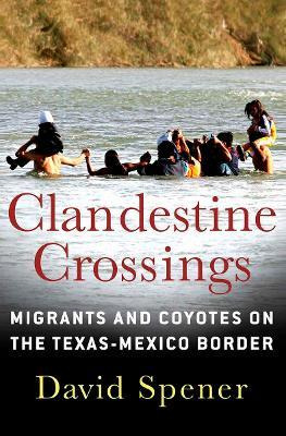 Libro Clandestine Crossings - David Spener