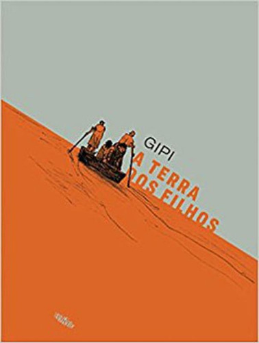 A Terra Dos Filhos, De Gipi. Editora Veneta, Capa Mole, Edição 1ª Edição - 2018 Em Português