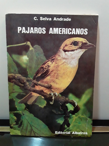 Adp Pajaros Americanos C. Selva Andrade / Ed. Albatros 1976