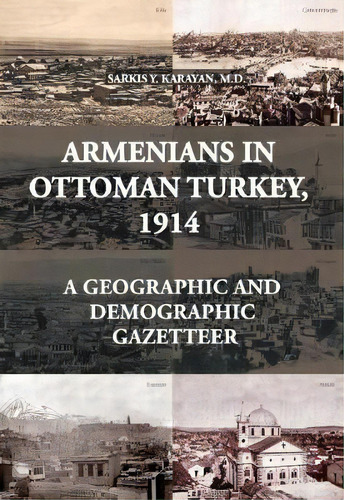 Armenians In Ottoman Turkey, 1914, De Sarkis Karayan. Editorial Gomidas Institute, Tapa Blanda En Inglés