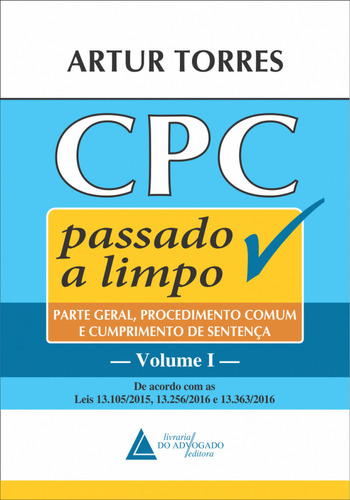 Cpc Passado A Limpo: Parte Geral, Procedimento Comum E Cumpr, De Torres Artur. Editora Livraria Do Advogado, Capa Mole Em Português