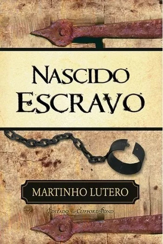 Livro Nascido Escravo - Martinho Lutero