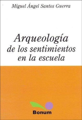 Libro - Arqueologia De Los Sentimientos En La Escuela  - Bo