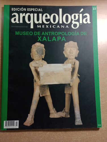 Arqueología Mexicana. Edición Especial #22.( Xalapa)