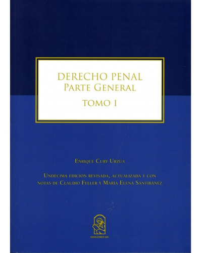 Derecho Penal Parte General Tomo I / Cury Enrique