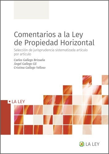 Comentarios A La Ley De Propiedad Horizontal, De Gallego Brizuela, Carlos., Vol. 0. Editorial La Ley, Tapa Blanda En Español, 2022