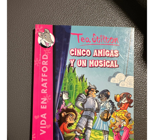 Tea Stilton - Vida En Ratford 6. Cinco Amigas Y Un Musical (Usado)