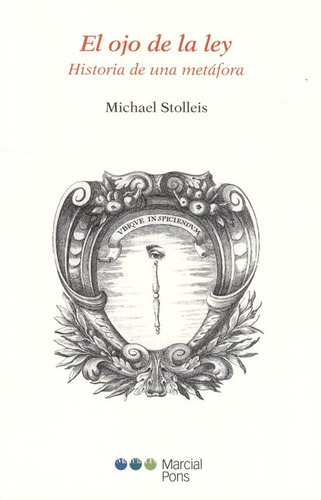 El Ojo De La Ley. Historia De Una Metafora, De Stolleis, Michael. Editorial Marcial Pons, Tapa Blanda, Edición 1 En Español, 2010