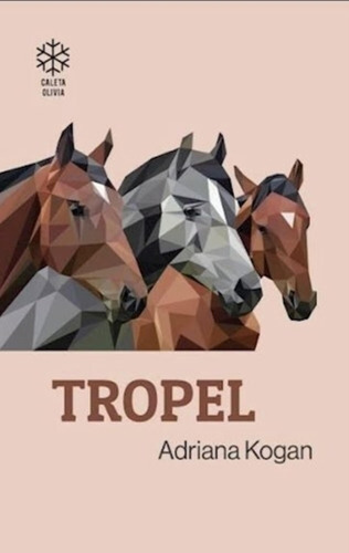 Tropel - Adriana Kogan