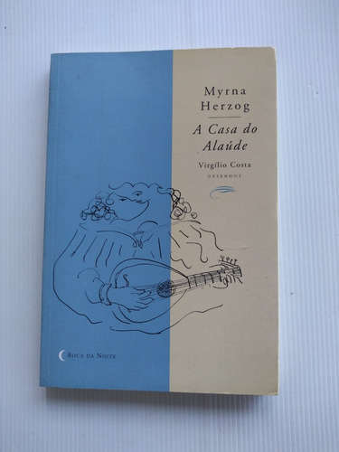 Livro - A Casa Do Alaúde - Myrna Herzog -