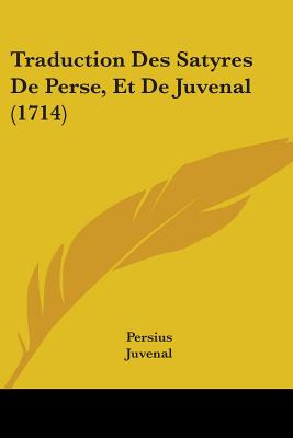 Libro Traduction Des Satyres De Perse, Et De Juvenal (171...