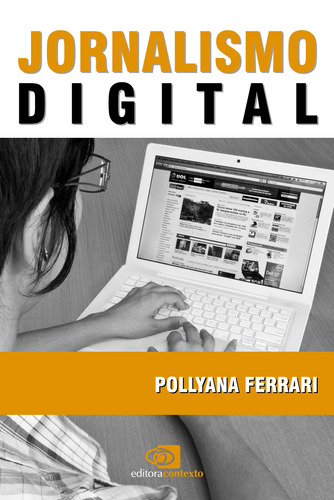 Jornalismo digital, de Ferrari, Pollyana. Editora Pinsky Ltda, capa mole em português, 2003