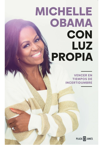 Con Luz Propia. Vencer En Tiempos De Inc - Michelle Obama