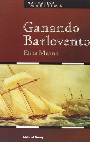 Ganando Barlovento, Elias Meana, Noray 