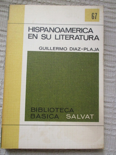 Guillermo Díaz-plaja - Hispanoamérica En Su Literatura